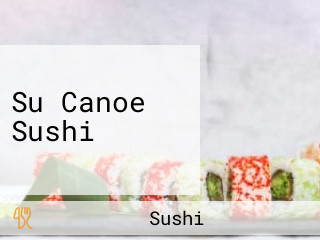 Su Canoe Sushi