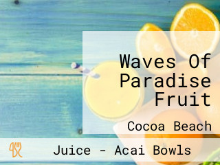 Waves Of Paradise Fruit