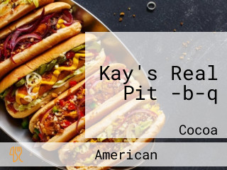 Kay's Real Pit -b-q