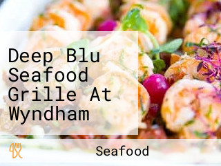 Deep Blu Seafood Grille At Wyndham Orlando Resort Bonnet Creek