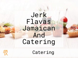 Jerk Flavas Jamaican And Catering