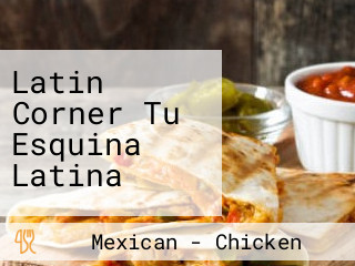 Latin Corner Tu Esquina Latina