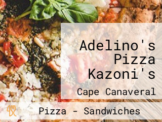 Adelino's Pizza Kazoni's