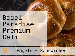 Bagel Paradise Premium Deli