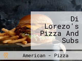 Di Lorezo's Pizza And Subs