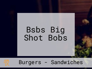 Bsbs Big Shot Bobs