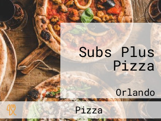 Subs Plus Pizza