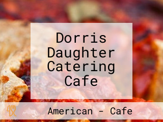 Dorris Daughter Catering Cafe