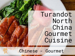 Turandot North China Gourmet Cuisine