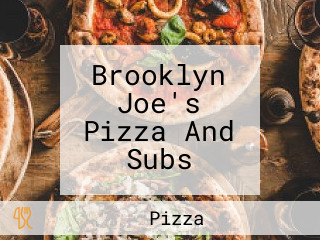 Brooklyn Joe's Pizza And Subs