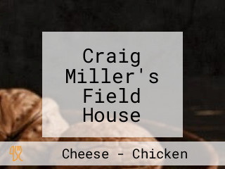 Craig Miller's Field House Sports Bar And Restaurant