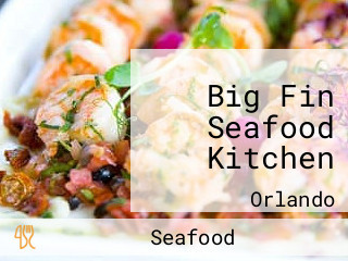 Big Fin Seafood Kitchen