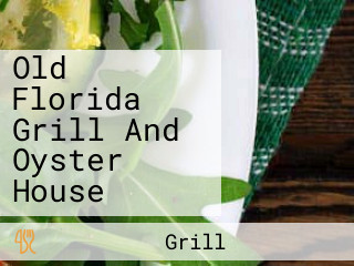 Old Florida Grill And Oyster House