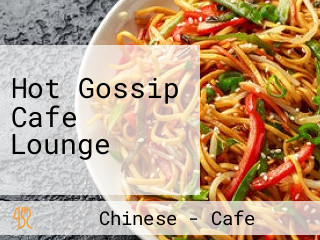 Hot Gossip Cafe Lounge