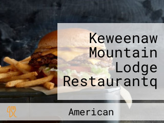 Keweenaw Mountain Lodge Restaurantq