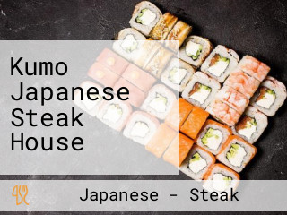 Kumo Japanese Steak House