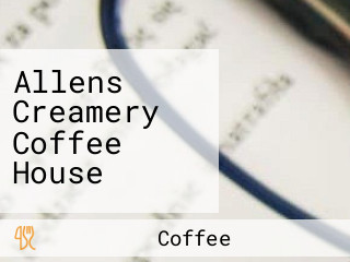 Allens Creamery Coffee House