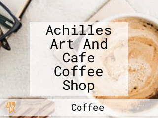 Achilles Art And Cafe Coffee Shop