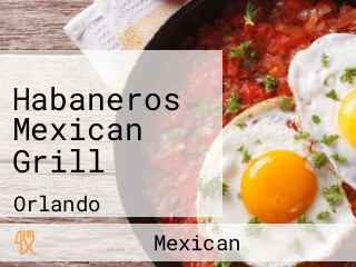 Habaneros Mexican Grill