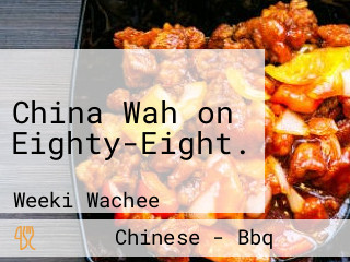 China Wah on Eighty-Eight.