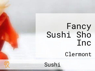 Fancy Sushi Sho Inc