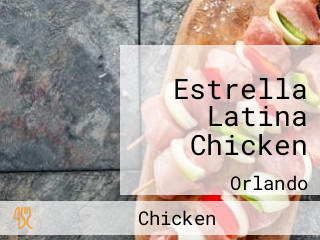 Estrella Latina Chicken