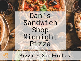 Dan's Sandwich Shop Midnight Pizza