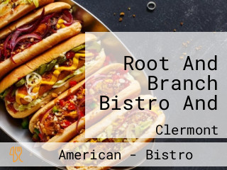 Root And Branch Bistro And