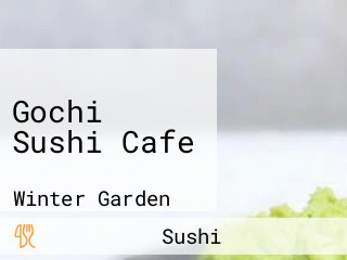 Gochi Sushi Cafe