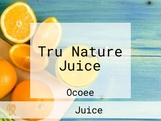 Tru Nature Juice