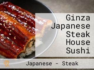 Ginza Japanese Steak House Sushi