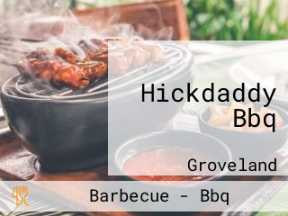 Hickdaddy Bbq