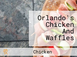 Orlando's Chicken And Waffles