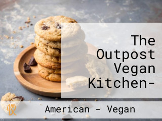 The Outpost Vegan Kitchen- Bistro- Food Store