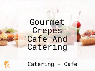 Gourmet Crepes Cafe And Catering