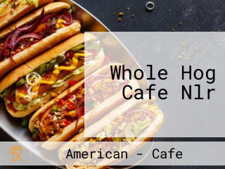 Whole Hog Cafe Nlr