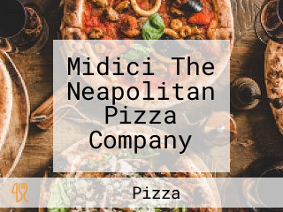 Midici The Neapolitan Pizza Company