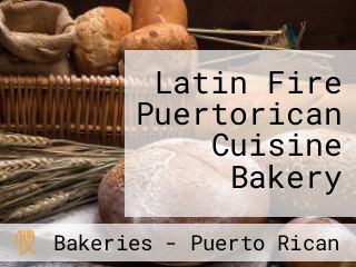 Latin Fire Puertorican Cuisine Bakery