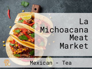 La Michoacana Meat Market