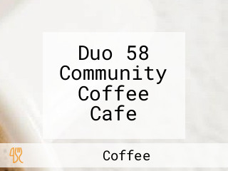 Duo 58 Community Coffee Cafe