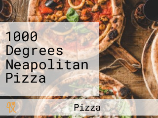 1000 Degrees Neapolitan Pizza