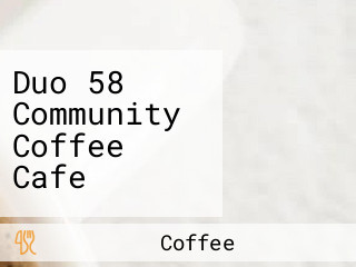 Duo 58 Community Coffee Cafe