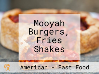 Mooyah Burgers, Fries Shakes