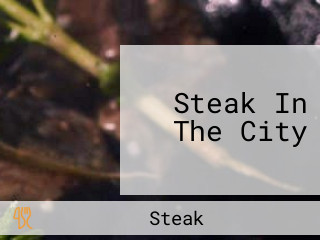 Steak In The City