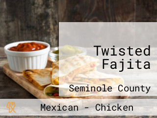 Twisted Fajita