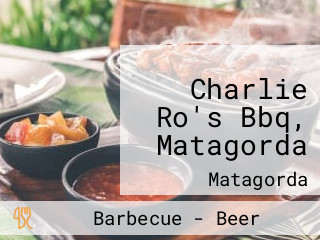 Charlie Ro's Bbq, Matagorda