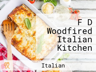 F D Woodfired Italian Kitchen