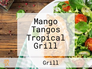 Mango Tangos Tropical Grill