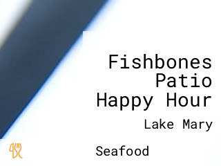 Fishbones Patio Happy Hour