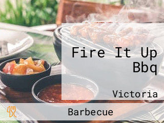 Fire It Up Bbq